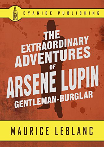 The Extrordinary Adventures of Arsène Lupin, Gentleman Burglar cover